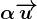 \alpha\overrightarrowu