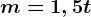 m=1,5t