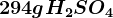 294gH2SO4