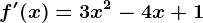 f'(x)=3x^2-4x+1