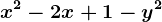 x^2-2x+1-y^2