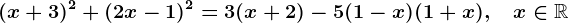 (x+3)^2+(2x-1)^2=3(x+2)-5(1-x)(1+x),\quad x\in\mathbbR