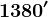 1380'