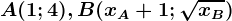 A(1;4), B(xA+1;\sqrtxB)