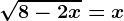 \sqrt8-2x=x