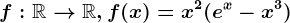 f:\mathbbR--> \mathbbR, f(x)=x^2(e^x-x^3)