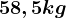 58,5kg
