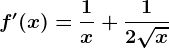 f'(x)=\frac1x+\frac12\sqrtx