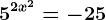 5^2x^2=-25