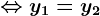 \Leftrightarrow y1=y2