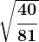 \sqrt\frac4081
