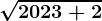 \sqrt2023+2