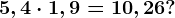 5,4 \cdot 1,9=10,26?