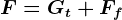 F= Gt+Ff