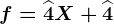 f=\widehat4X+\widehat4