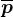 \overlinep