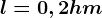 l=0,2 hm