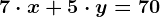 7 \cdot x+5 \cdot y=70