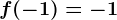 f(-1)=-1