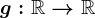 g:\mathbbR--> \mathbbR