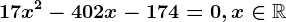 17x^2-402x-174=0,x\in\mathbbR