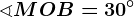 \sphericalangle MOB=30^\circ