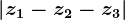 \left | z1 -z2-z3\right |