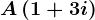A\left ( 1+3i \right )