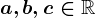 a,b,c\in\mathbbR