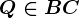 Q\in BC