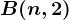 B(n,2)