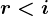 r< i