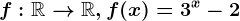 f:\mathbbR--> \mathbbR, f(x)=3^x-2