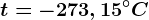 t=-273,15 ^\circC