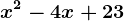 x^2-4x+23