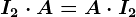 I2\cdot A= A\cdot I2