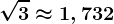\sqrt3\approx 1,732