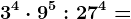 3^4\cdot 9^5:27^4=