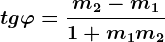 tg \varphi =\fracm2-m11+m1m2