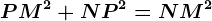 PM^2+NP^2=NM^2