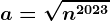 a=\sqrtn^2023
