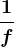 \frac1f