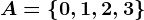 A=\left \ 0, 1, 2, 3 \right \