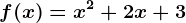 f(x)=x^2+2x+3