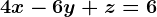 4x-6y+z=6