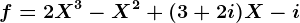 f=2X^3-X^2+(3+2i)X-i