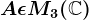 A\epsilon M3(\mathbbC)
