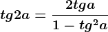 tg2a=\frac2tga1-tg^2a