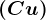 (Cu)