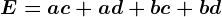 E=ac+ad+bc+bd